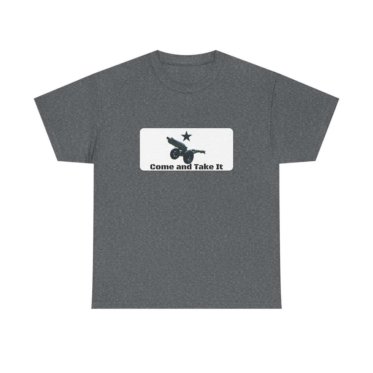 Come and Take It — Artillery Edition T-Shirt — From Gonzales to the Modern Battlefield — The Spirit of Defiance Lives On.