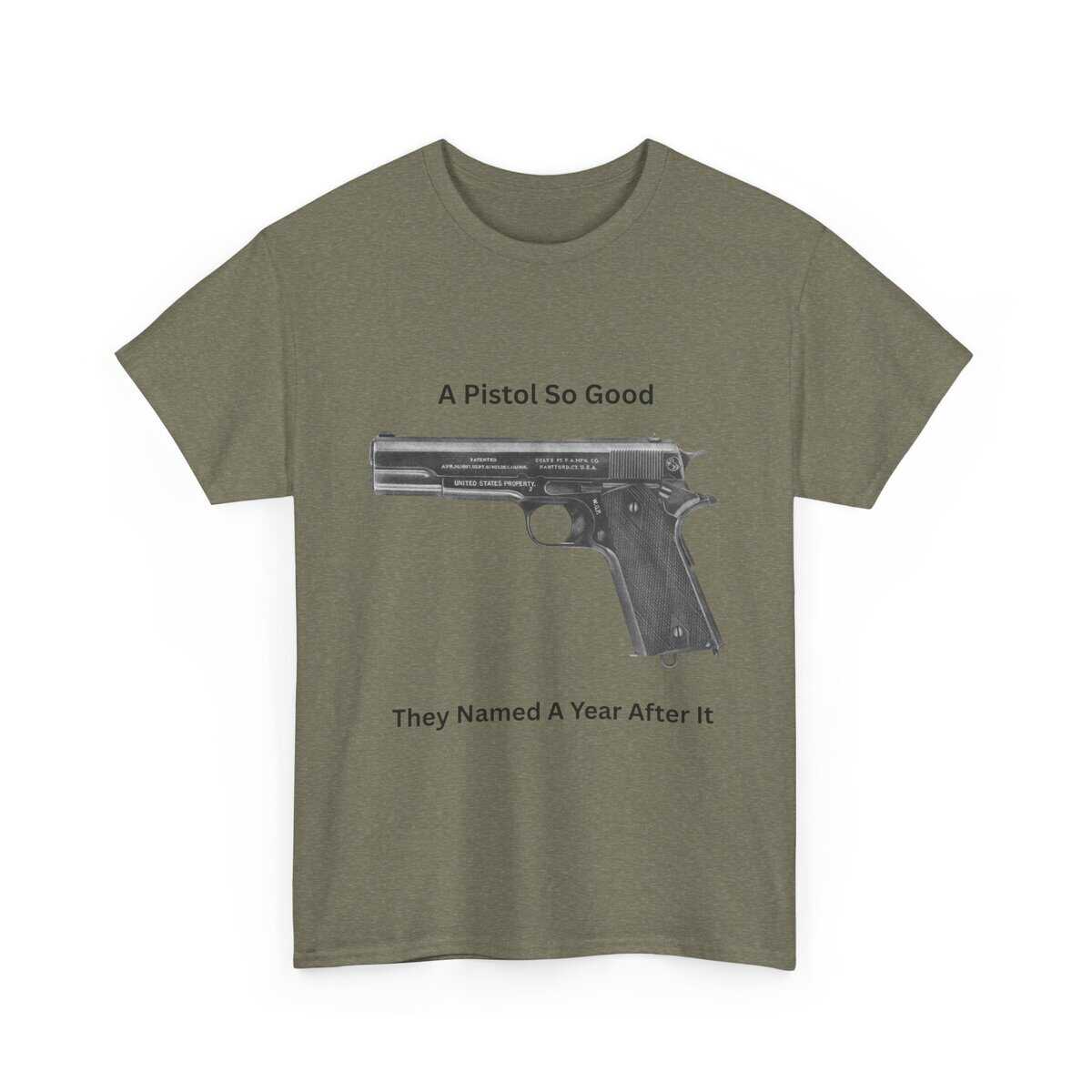 "1911 - A Pistol So Good, They Named a Year After It" T-Shirt - Iconic. Proven. Eternal. - Image 10