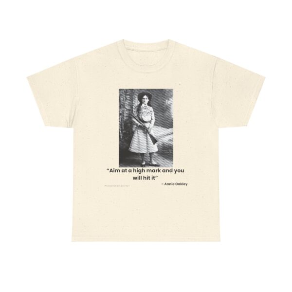 "Aim at a High Mark" - Annie Oakley Tribute T-Shirt - Confidence. Grace. Precision. - Image 7