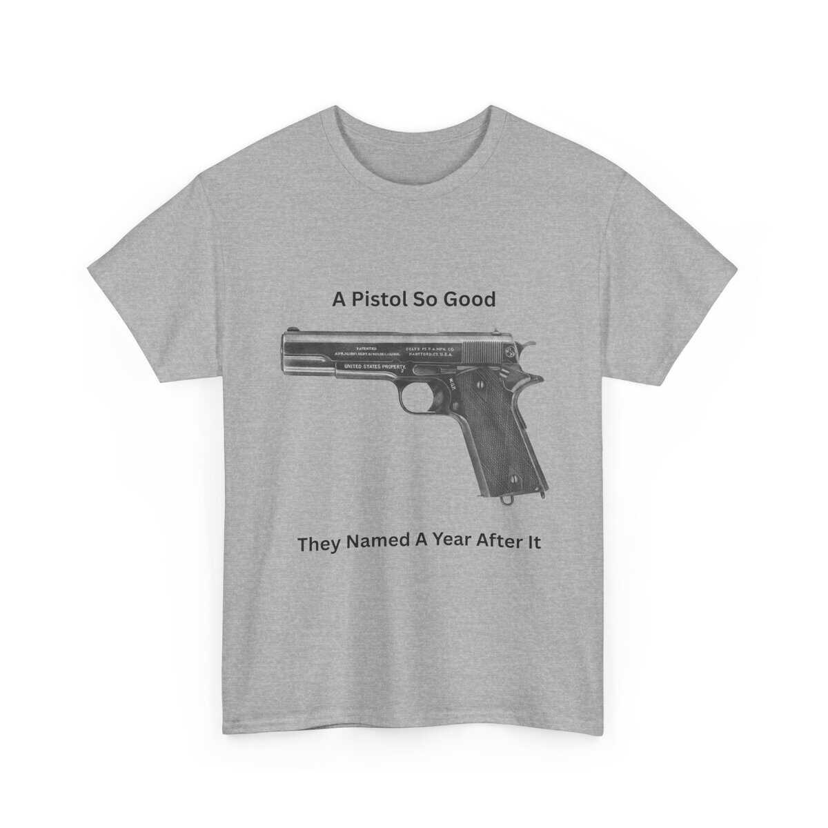 "1911 - A Pistol So Good, They Named a Year After It" T-Shirt - Iconic. Proven. Eternal. - Image 8