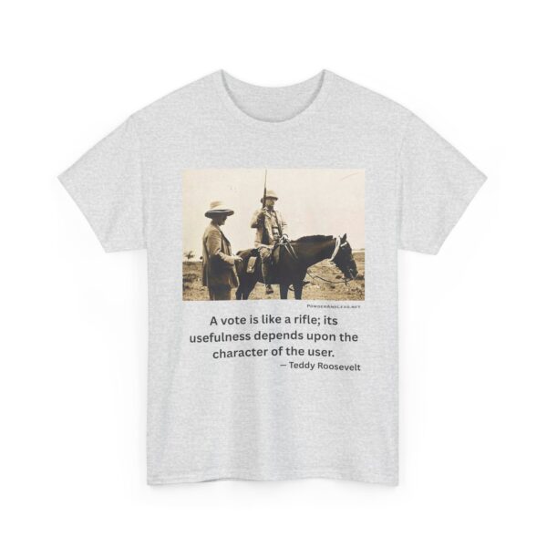"Character of the User" - Teddy Roosevelt Quote T-Shirt - Wisdom. Grit. Responsibility. - Image 4