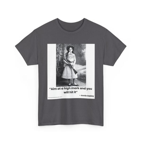 "Aim at a High Mark" - Annie Oakley Tribute T-Shirt - Confidence. Grace. Precision. - Image 12