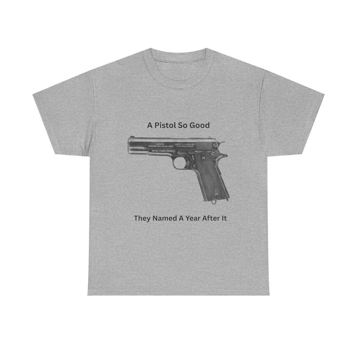 "1911 - A Pistol So Good, They Named a Year After It" T-Shirt - Iconic. Proven. Eternal. - Image 7