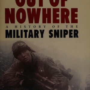 Out of Nowhere: A History of the Military Sniper book cover
