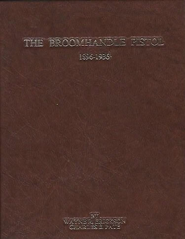 The Broomhandle Pistol 1896-1936 by Wayne R. Erickson and Charles E. Pate book cover